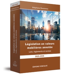 Législation en valeurs mobilières annotée - Lois, règlements et normes, 2025-2026