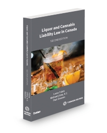 Liquor and Cannabis Liability Law in Canada, Second Edition