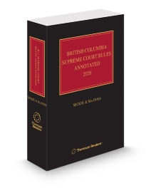 British Columbia Supreme Court Rules Annotated 2026