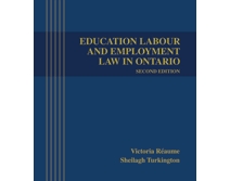 Education Labour and Employment Law in Ontario, Second Edition