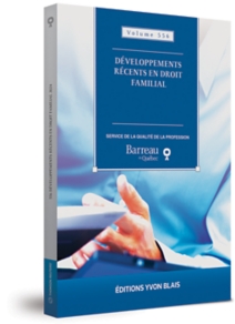 Développements récents en droit familial, volume 556 (2024)