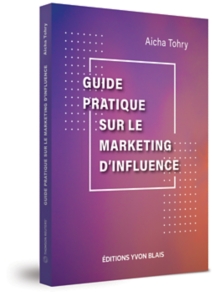 Guide pratique sur le marketing d'influence