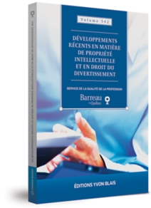 Développements récents en matière de propriété intellectuelle et en droit du divertissement, volume 542 (2023)