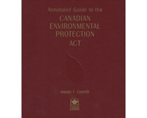 Annotated Guide to the Canadian Environmental Protection Act