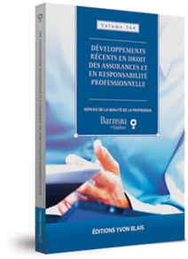 Développements récents en droit des assurances et en responsabilité professionnelle, volume 564, (2024)