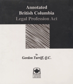 Cover of Annotated British Columbia Legal Profession Act, Binder/looseleaf and eLooseleaf