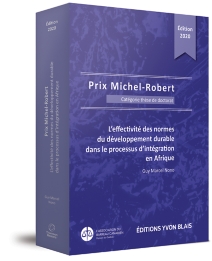 L’effectivité des normes du développement durable dans le processus d’intégration en Afrique (Prix Michel-Robert)