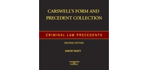 Carswell's Forms and Precedent Collection: Criminal Law Precedents, Second Edition