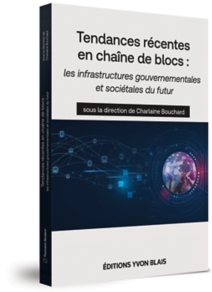 Tendances récentes en chaîne de blocs : les infrastructures gouvernementales et sociétales du futur