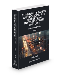 Community Safety And Policing Act And Special Investigations Unit Act - An Annotated Guide 2024