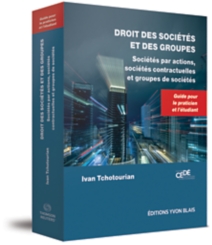 Droit des sociétés et des groupes - Société par actions, sociétés contractuelles et groupes de sociétés