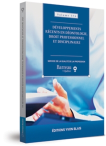Développements récents en déontologie, droit professionnel et disciplinaire, volume 576 (2025)