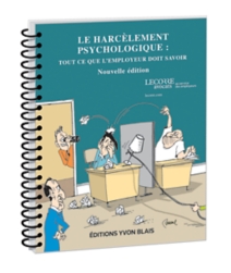 Le harcèlement psychologique - Tout ce que l'employeur doit savoir, Nouvelle édition