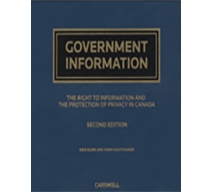 Government Information: The Right to Information and the Protection of Privacy in Canada, Second Edition