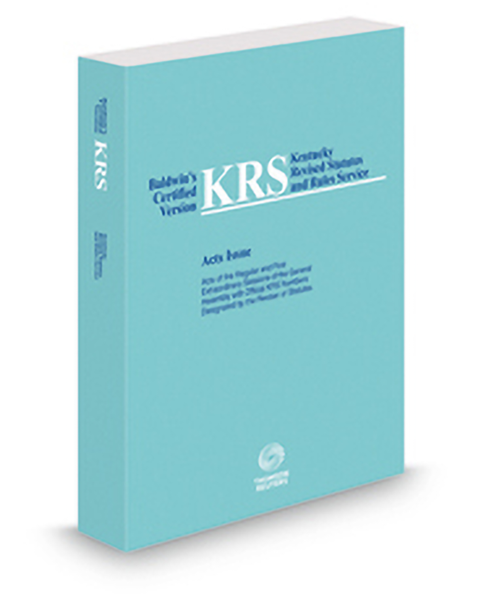 Baldwin's Certified Version Kentucky Revised Statutes and Rules Service Acts Issue