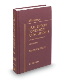 Mississippi Real Estate Conracts and Closings Including T Exams With Forms (Boackle), 2025 ed.