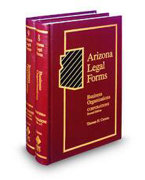 Arizona Legal Forms V.8 and V.9 Business Organizations-Corporations