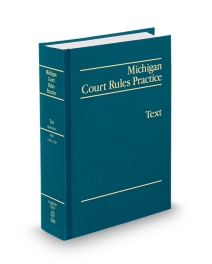 Michigan Court Rules Practice Text