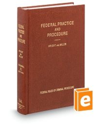 Federal Practice and Procedure V.1 To 3D Criminal All, 2023 ed.