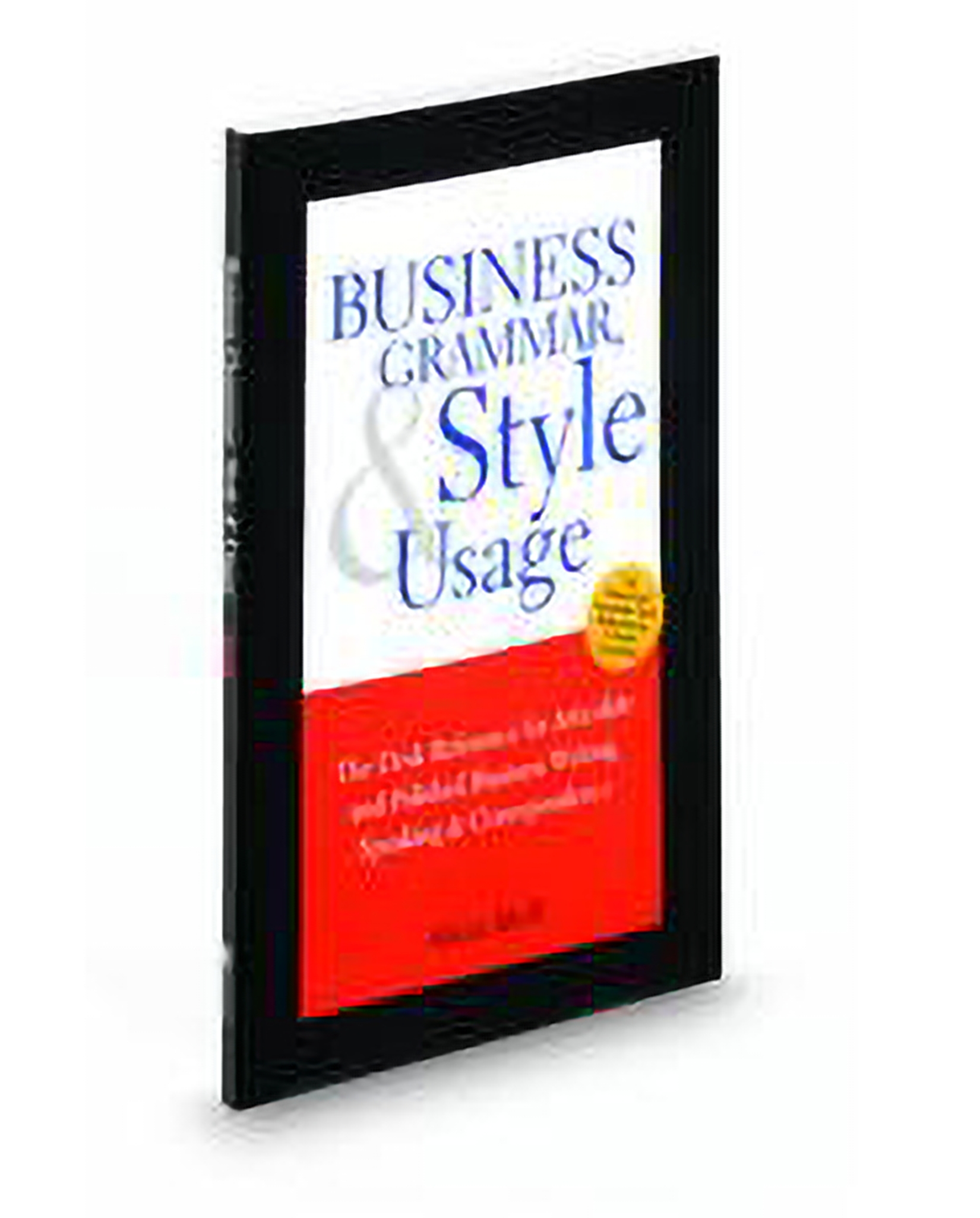 Cover of Business Grammar, Style & Usage: A Desk Reference for Articulate & Polished Business Writing & Speaking