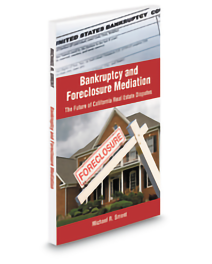 Aspatore Bankruptcy and Foreclosure Mediation The Future of Cal Real Est