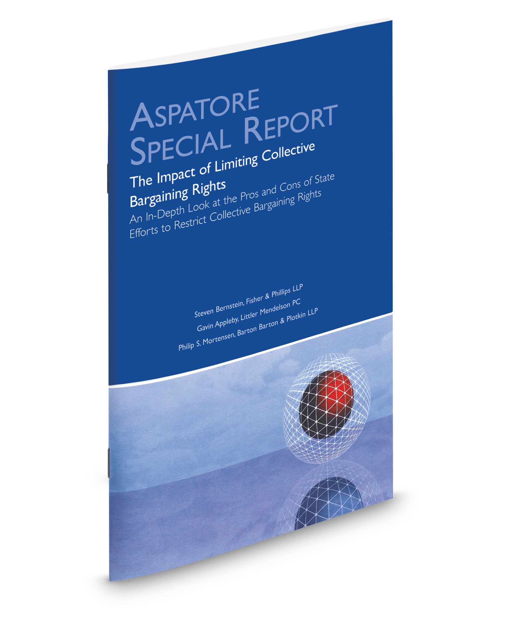 Cover of ASPATORE SPECIAL REPORT: LIMITING COLLECTIVE BARGAINING RIGHTS