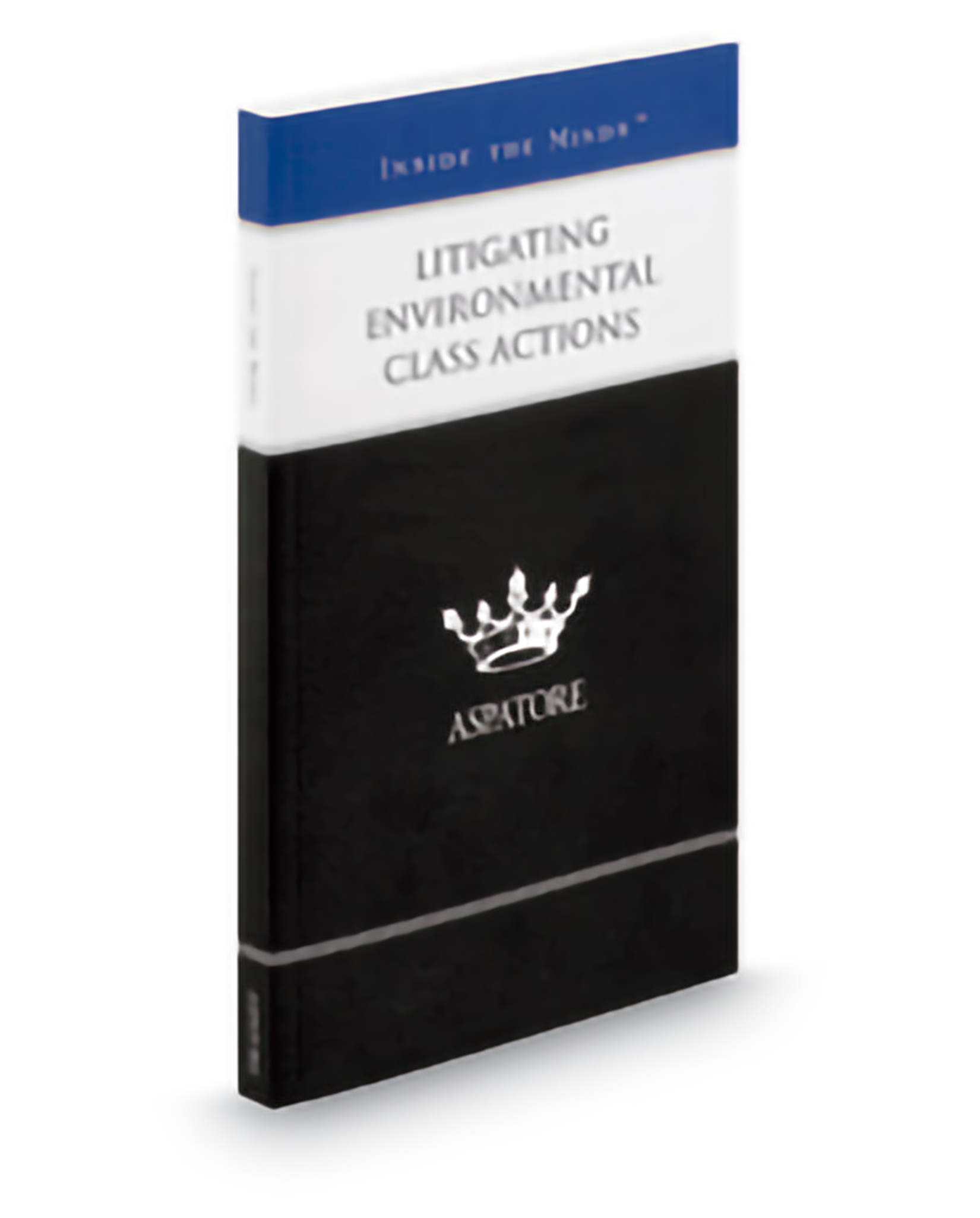 Cover of Aspatore Relitigating Environmental Class Actions, 2013 ed.