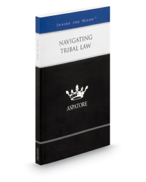 Aspatore Navigating Tribal Law, 2013 ed.