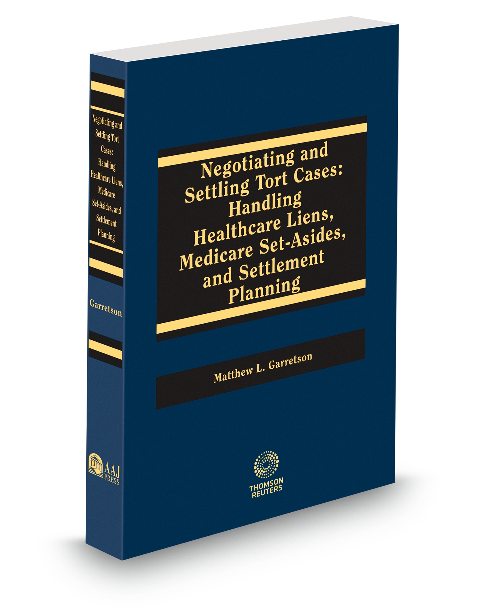 Cover of NEGOTIATING AND SETTLING TORT CASES V.2 HANDLING HEALTHCARE LIENS MEDICARE SET-ASIDES AND SETTLEMENT PLANNING SUB