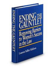 Ending The Gauntlet Removing Law Firm Barriers To Womens Success