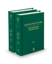 Arkansas Practice V.3-V.3A Lawyers Trial Handbook, 2025-2026 ed.