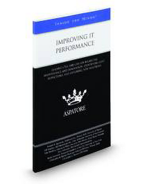 Improving It Performance: Leading Ctos and Cios On Balancing Maintenance and Innovation, Identifying Cost Reductions, and Exploring New Solutions (Inside The Minds)