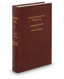 Massachusetts Practice V.51 Professional Malpractice, 2024 ed.