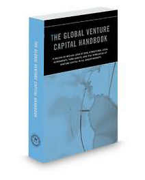 The Global Venture Capital Handbook: An International Look At Deal Structure, Legal Agreements, Term Sheets, and The Intricacies of Venture Capital In All Major Markets