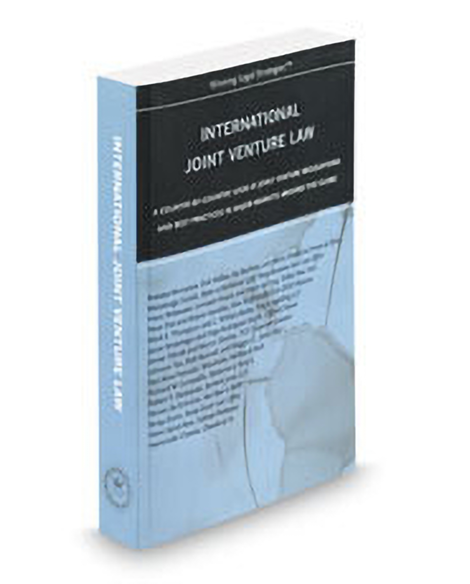 Cover of International Joint Venture Law: A Country-By-Country Look At Joint Venture Regulations and Best Practices In Major Markets Around The Globe