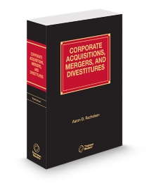 Corporate Acquisitions Mergers and Divestitures, 2026-2 ed.