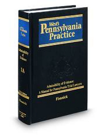 Pennsylvania Practice V.1A Admissibilty of Evidence A Manual for Pennsylvania Trial Lawyers (Fisanick)
