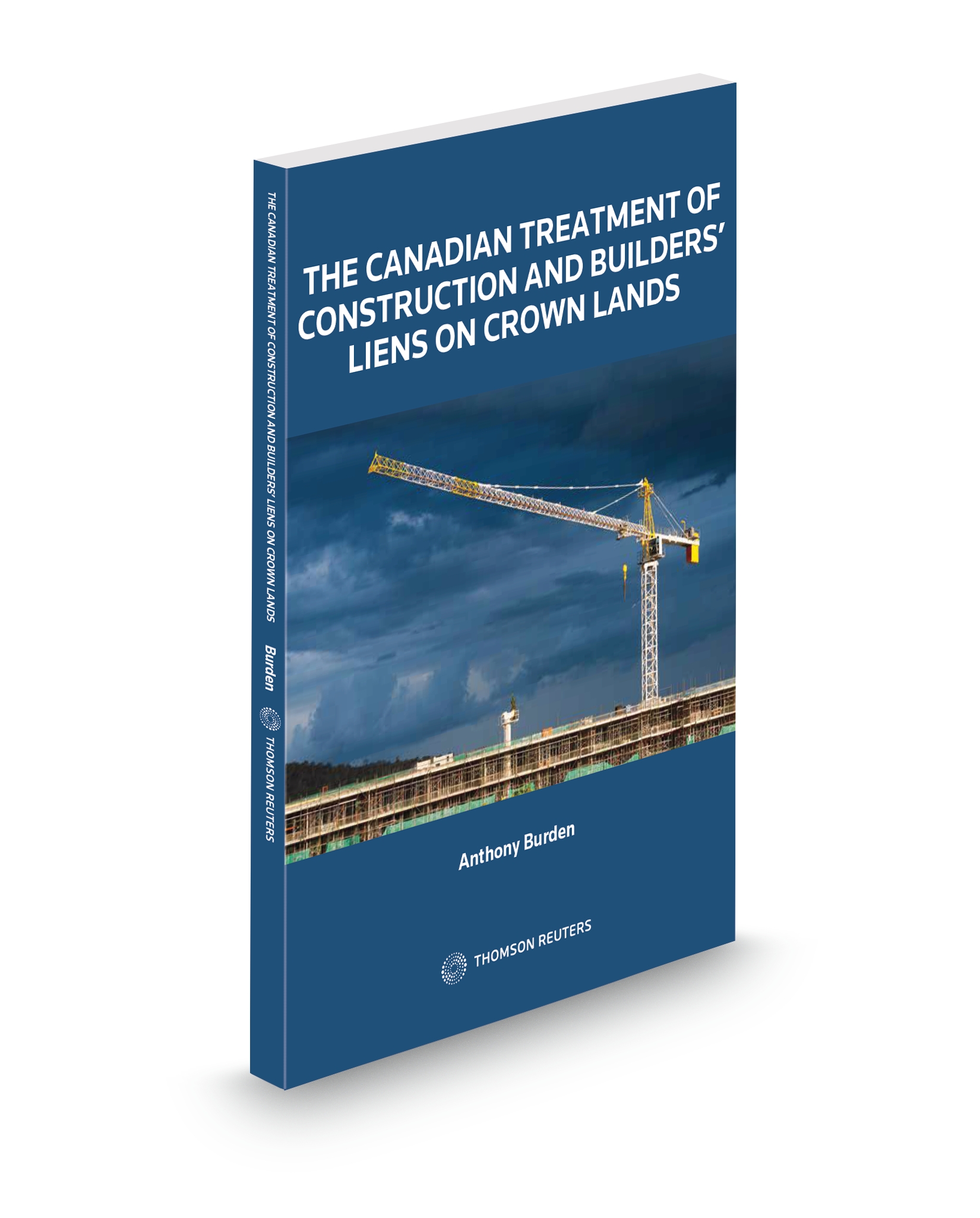 Cover of Canadian Treatment Of Construction And Builders' Liens On Crown Lands, Print and ProView eBook