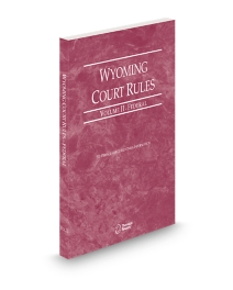 Wyoming Court Rules Federal V.II, 2025 ed.