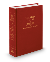 New Jersey Practice V.37 Administration Law and Practice, 2025 ed.