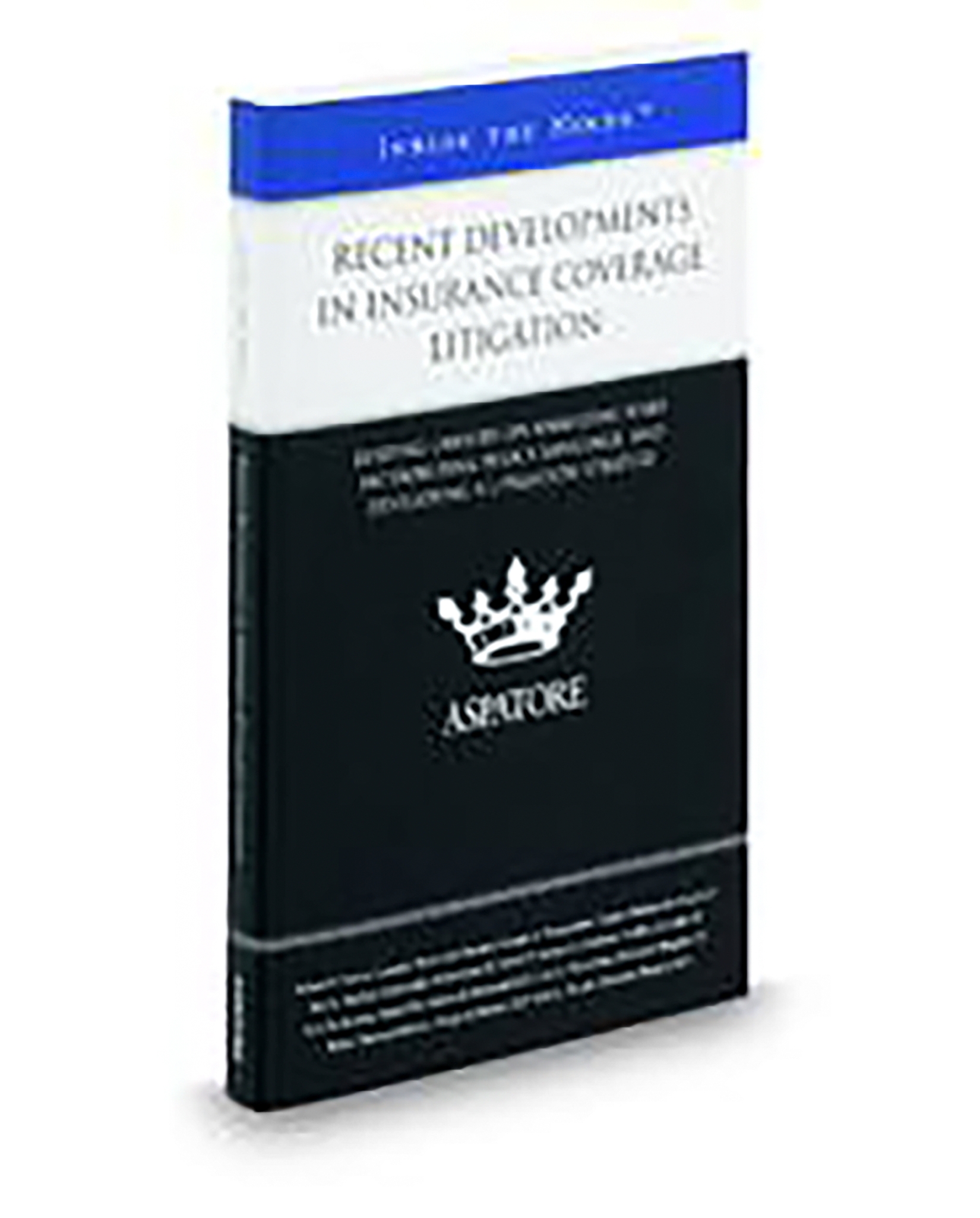 Aspatore Recent Developments In Insurance Coverage Litigation