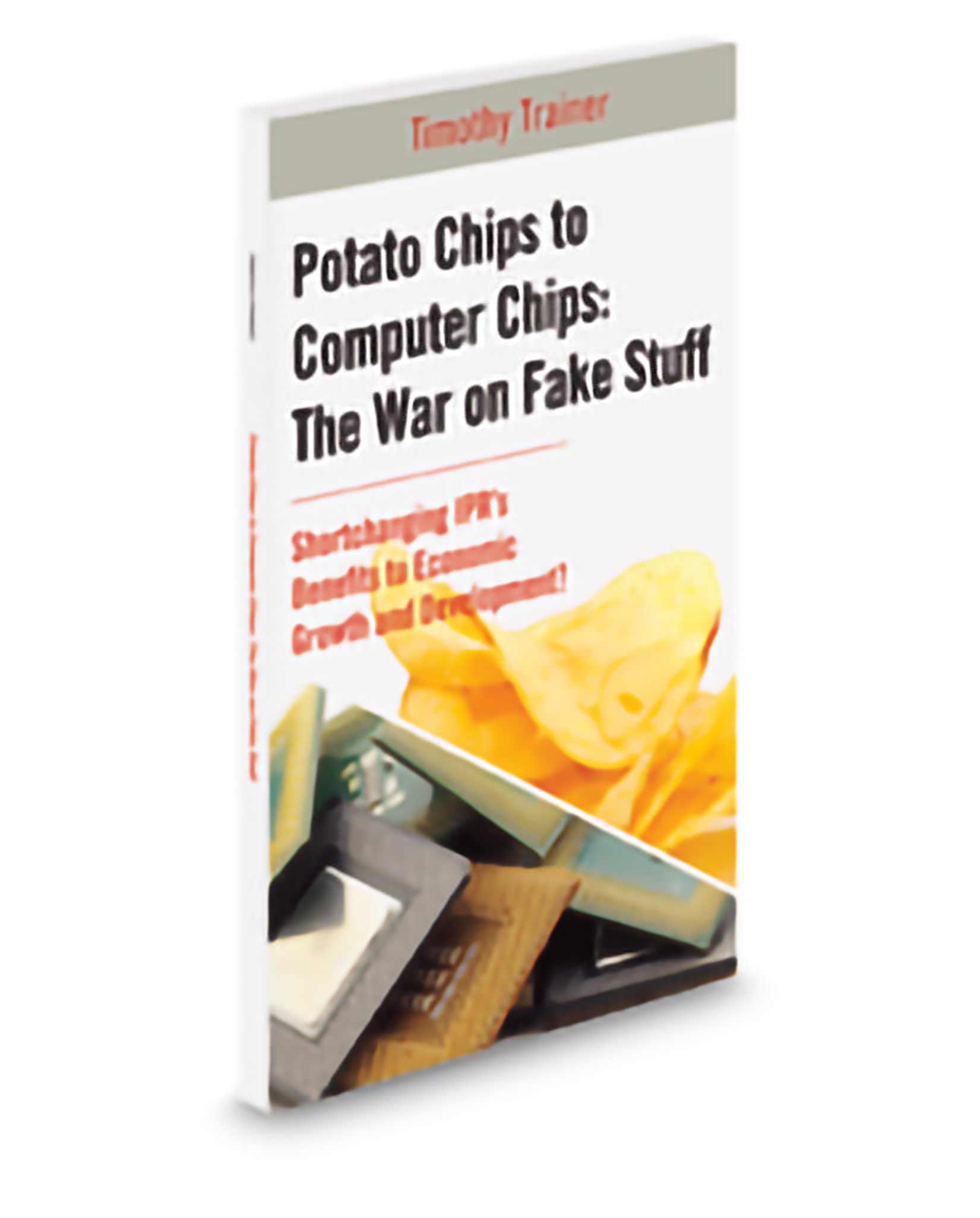 Cover of Aspatore Potato Chips To Computer Chips: The War On Fake Stuff