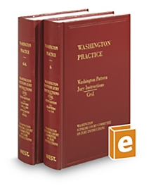 Washington Practice V.6 and 6A Pattern Jury Instructions Civil, 2022 ed.