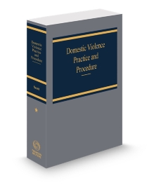 Domestic Violence Practice and Procedure, 2025-2026 ed.