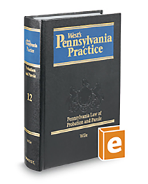 Pennsylvania Practice V.12 Law of Probation and Parole, 2025-2026 ed.