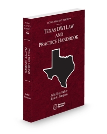 Texas Practice V.50 Texas DWI Trial Practice Manual, 2026 ed.