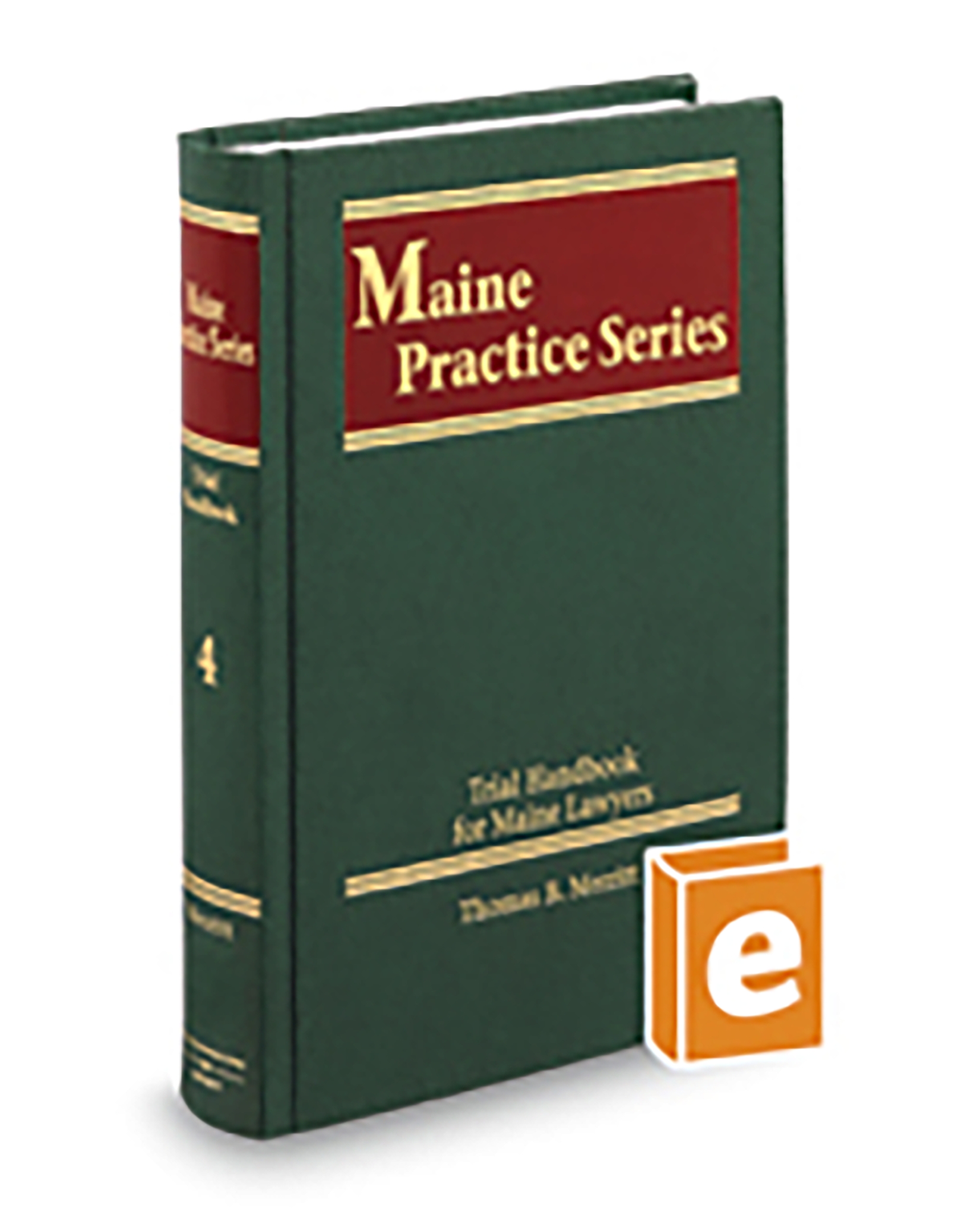 Maine Practice V.4 Trial Handbook for Maine Lawyers, 2025 ed.