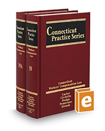 Connecticut Practice Workers V.19 and V.19A Workers Compensation Law, 2025-2026 ed.