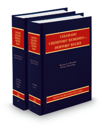 Colorado Practice V.9 and 10 Creditors Remedies-Debtors Relief, 2025-2026 ed.