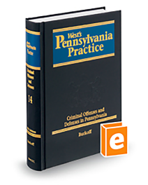 Pennsylvania Practice V.14 Criminal Offenses and Defenses, 2026 ed.